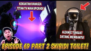 EPISODE TERBARU 69 PART 2 SKIBIDI TOILET! KEKUATAN RAHASIA TITAN TV MAN & KEMUNCULAN ALIANSI TERKUAT