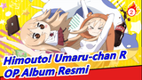 [Himouto! Umaru-chan R] OP Album Resmi (Versi Lengkap)_2