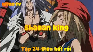 Shaman king_Tập 24-Điên hết rồi