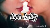 club Friday season 16 love bully episode 1