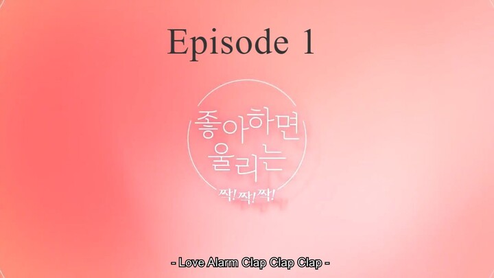 Love Alarm Clap! Clap! Clap! Episode 1 [ENG SUB] Translated by trynxsub