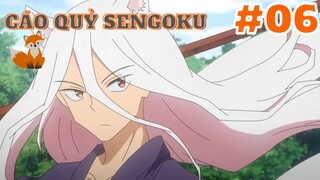 [TẬP 6] Cáo Quỷ Sengoku | Sengoku Youko