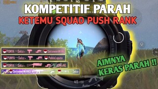 KOMPETITIF PARAH !! KETEMU SQUAD PUSH RANK AIM NYA GAK ADA OBAT !! - PUBG MOBILE INDONESIA