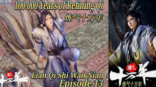 Eps 13 | 100.000 Years of Refining Qi [Lian Qi Shi Wan Nian] Sub Indo