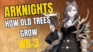 WB-3 How Old Trees Grow Arknights