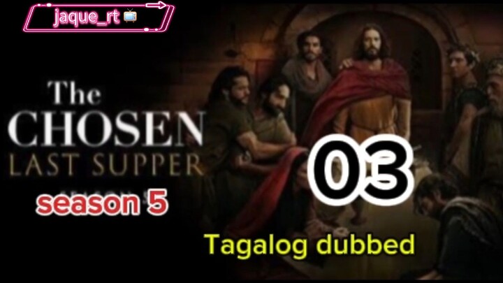 Title: The Chosen S5 / Tagalog dubbed |  episode 3