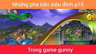 Những pha bắn siêu đỉnh trong game gunny p15