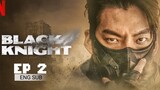 🇰🇷 Black Knight (2023) | Episode 2 | Eng Sub | HD