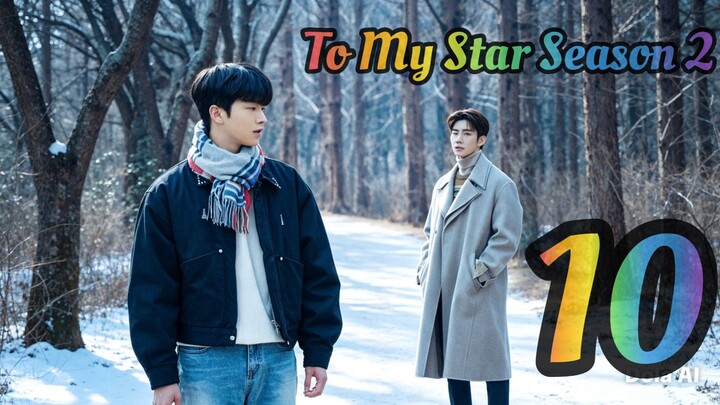 To My Star Season 2: Our Untold Stories (2022) EP10 Finale English SUB