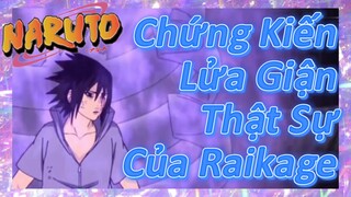 Chứng Kiến Lửa Giận Thật Sự Của Raikage