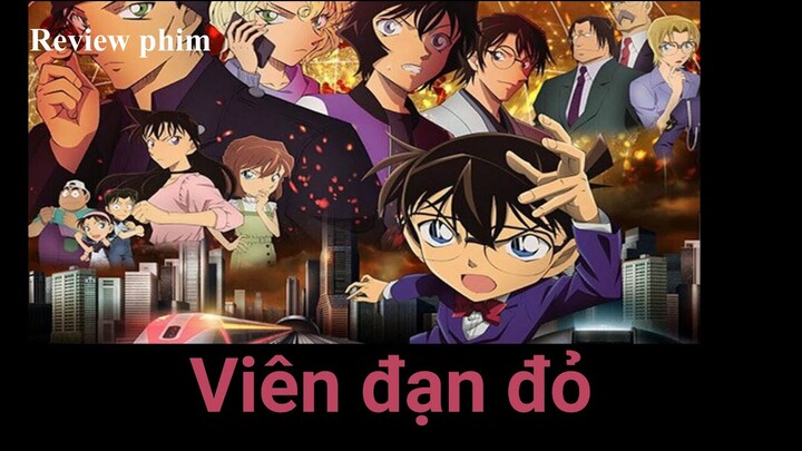 Tóm tắt phim: Thám tử lừng danh Conan - Viên đạn đỏ - Detective Conan Movie 24 -Anime hay TV