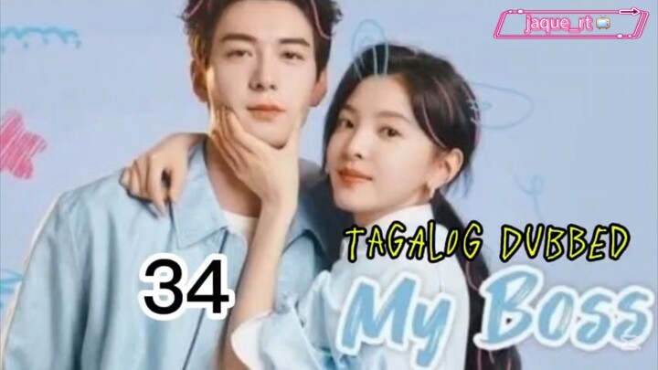 Title: MY BOSS | 🇨🇳 Drama | Tagalog dubbed| Episode 34