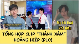 Cười xỉu: TỔNG HỢP NHỮNG CLIP “THÁNH XÀM” HOÀNG HIỆP (P10)