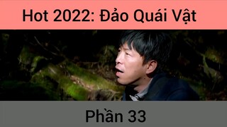 Hot 2022: Phim Đảo Quái Vật #33