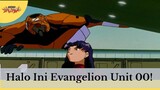 Neon Genesis Evangelion ||😶  Halo Ini Evangelion Unit 00  😶