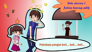 Derita kalau adik ikut pergi jajan - side stories 1