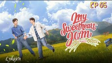 🇹🇭[BL]MY SWEETHEART JOM EP 05(engsub)2025
