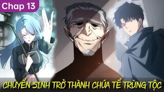 Chap 13 | Chuyển Sinh Sở Hữu Hệ Thống Chúa Tể Trùng Tộc, PET Của Ta Đều Là Thiên Tai | Review Truyện
