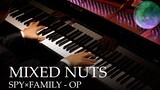 【Animenz】MIXED NUTS（混合坚果） - SPY×FAMILY 间谍过家家 OP 钢琴改编