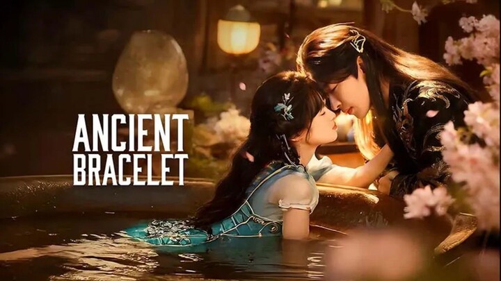 🇨🇳 Ancient Bracelet EP - 17 (Sub Indo)