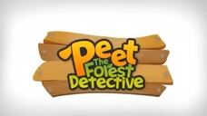 Peet The Forest Detective Theme Song (Bahasa Indonesia)