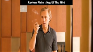 Tóm tắt phim: Người thu nhỏ p4 #reviewphimhay