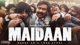 Maidaan (2024) | New Bollywood Sportrs Drama Film | Ajay Devgn | Priyamani | Nitanshi Goel