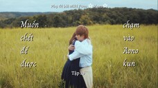 [Vietsub] Aono-kun ni sawaritai kara shinitai tập 10