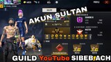 BONGKAR AKUN SULTAN! FREE FIRE GUILD YOUTUBE SIBEB ACH!!