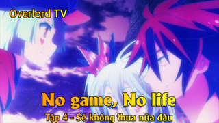 No game, No life Tập 4 - Sẽ không thua nữa đâu