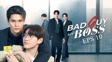 BAD GUY MY BOSS EPS 10 INDOSUB(CUT)