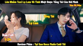 Review Phim Tại Sao Boss Muốn Cưới Tôi | Full 1-24 | Tóm Tắt Phim Well Intended Love