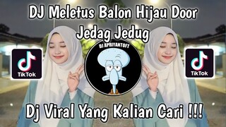 DJ MELETUS BALON HIJAU DOOR JJ | DJ RAJADA JEDAG JEDUG VIRAL TIK TOK TERBARU 2023 !