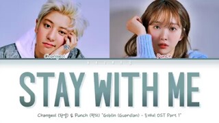 CHANYEOL (찬열), PUNCH (펀치) - Stay With Me | Goblin 도깨비 OST Part 1(Color Coded Lyrics Han/Rom/Eng/가사)