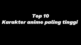 Top 10 karakter anime paling tinggi