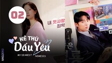 Tập 2 - Thuyết Minh| Kẻ Thù Dấu Yêu - My Dearest Nemesis (Moon Ga Young, Choi Hyun Wook,...).