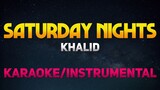 Saturday Nights - Khalid (Karaoke/Instrumental)