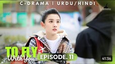 To Fly With You - Episode 11 _ New C-Drama - HINDI Dubbed