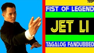 Fist of Legend | "Tagalog Fan Dubbed" HD Video