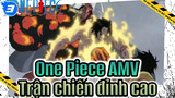 Xem lại trận chiến đỉnh cao trong 13 phút - Cực nóng| One Piece / AMV / HD_3
