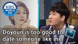 Doyoun is too good to  date someone like me [Happy Together/2019.02.28]