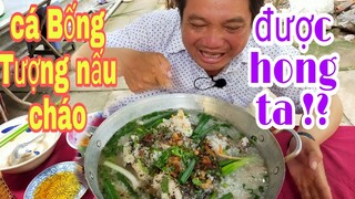 Cháo cá Bống Tượng "chà bá" l Tâm Chè Vĩnh Long
