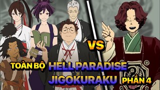 Đả Bại Đại Thiên Tiên Đầu Tiên! Toàn Bộ Về Địa Ngục Cực Lạc: Hell Paradise - Jigokuraku (Phần 4)