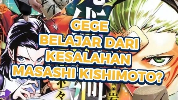 Gege belajar dari kesalahan masashi?