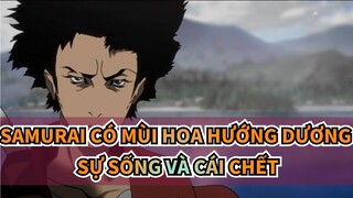 Samurai có mùi hoa hướng dương|【AMV】Dòng chảy của sự sống và cái chết (Người đăng tải mới）