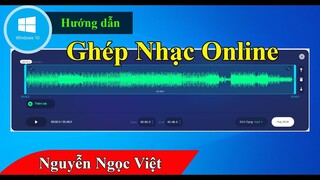 Hướng dẫn cách ghép nhạc online trên máy tính