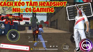 Hướng Dẫn Cách “VUỐT TÂM HEADSHOT” Như C4 Gaming Chuẩn 100% Với 2 Cách Đơn Giản | Garena FreeFire