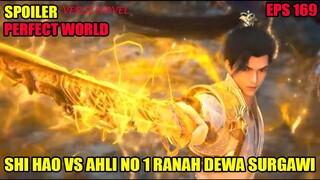 SPOILER PERFECT WORLD EPS 169 | SHI HAO VS AHLI NOMOR 1 RANAH DEWA SURGAWI AKADEMI ABADI