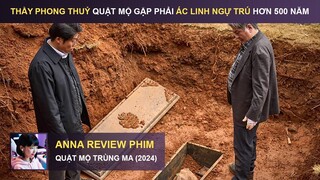 Thầy phong thuỷ quật mộ gặp phải ác linh ngự trú hơn 500 năm - Review phim Quật Mộ Trùng Ma