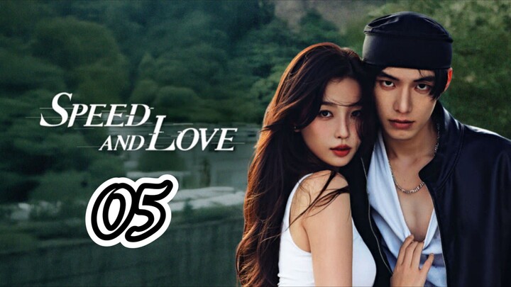 EP.5 | SPEED AND LOVE | ENG SUB